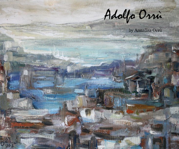 Ver Adolfo Orrù por Annalisa Orrù