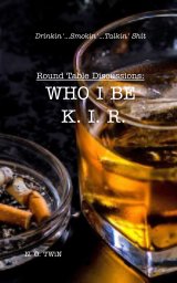 Round Table Discussions:
WHO I BE / K. I. R. book cover