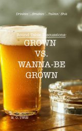 Round Table Discussions:
GROWN VS. WANNA-BE GROWN book cover