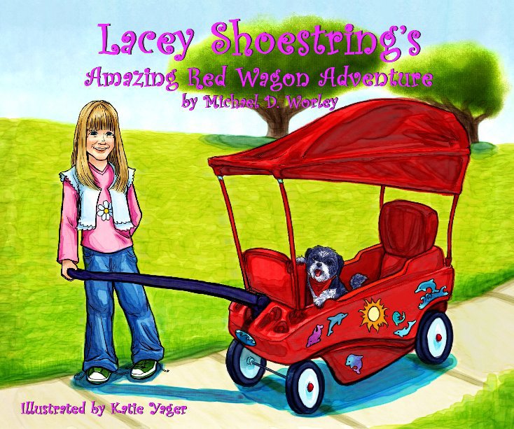 Ver Lacey Shoestring's Amazing Red Wagon Adventure por Michael D. Worley