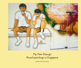 Yip Yew Chong's Mural paintings in Singapore book cover