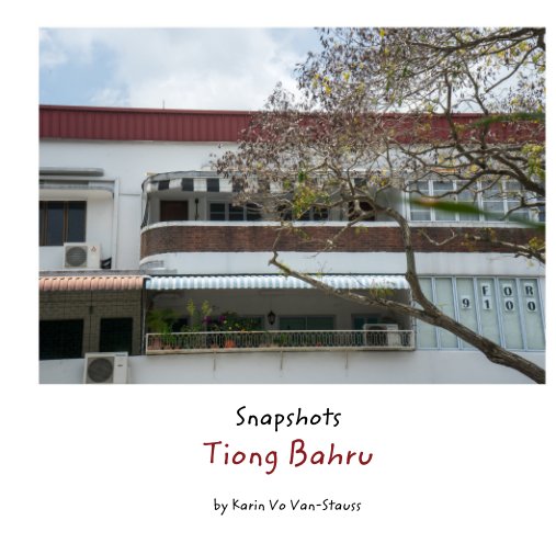 Ver Snapshots Tiong Bahru por Karin Vo Van-Stauss