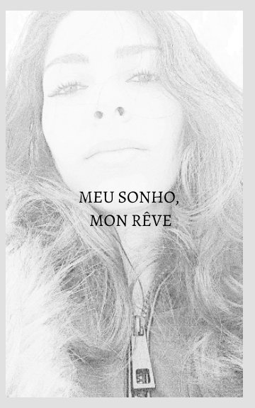 Ver Meu Sonho, mon rêve por Priscila Lima Oliveira