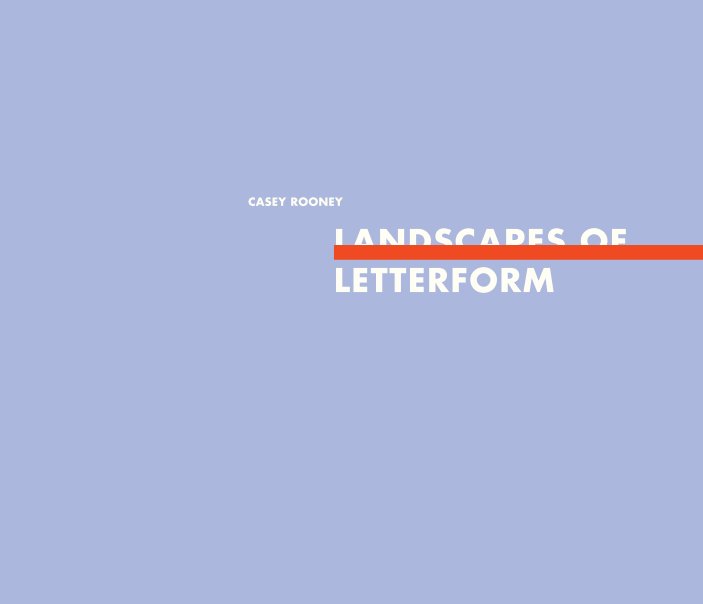 View Landscapes of Letterform by Casey Rooney