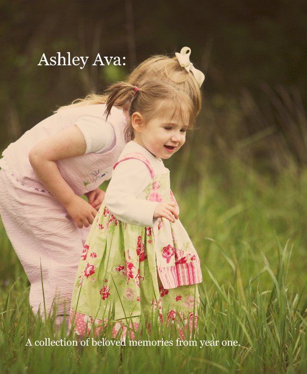 Ver Ashley Ava: por A collection of beloved memories from year one.