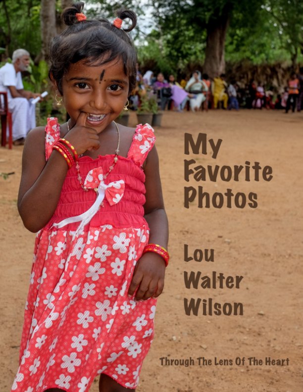 View My Favorite Photos  Lou Walter Wilson 2018 by Lou Walter Wilson