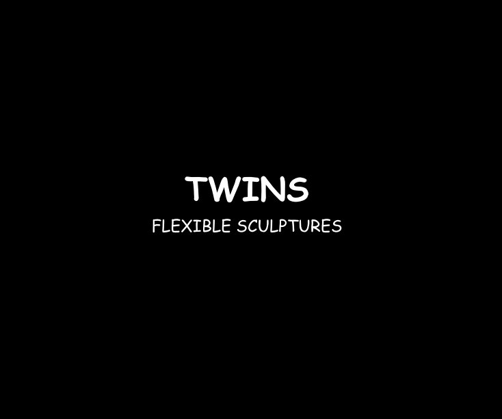 Ver TWINS FLEXIBLE SCULPTURES por RonDubren