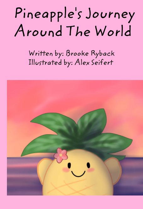 View Pineapple's Journey Around The World by Brooke Ryback
