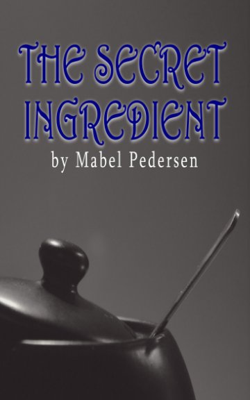 View The Secret Ingredient by Mabel Pedersen