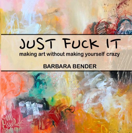 Just Fuck It nach Barbara Bender anzeigen