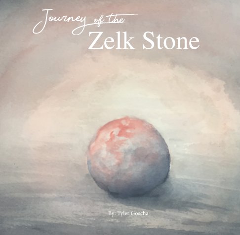 View Journey of the Zelk Stone by Tyler Goscha