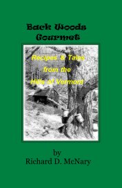 Back Woods Gourmet Recipes & Tales from the Hills of Vermont book cover