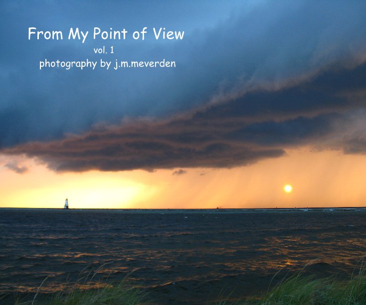 View From My Point of View Photography by j.m.meverden