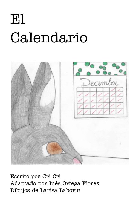 View El Calendario by Cri Cri, Inés Ortega Flores