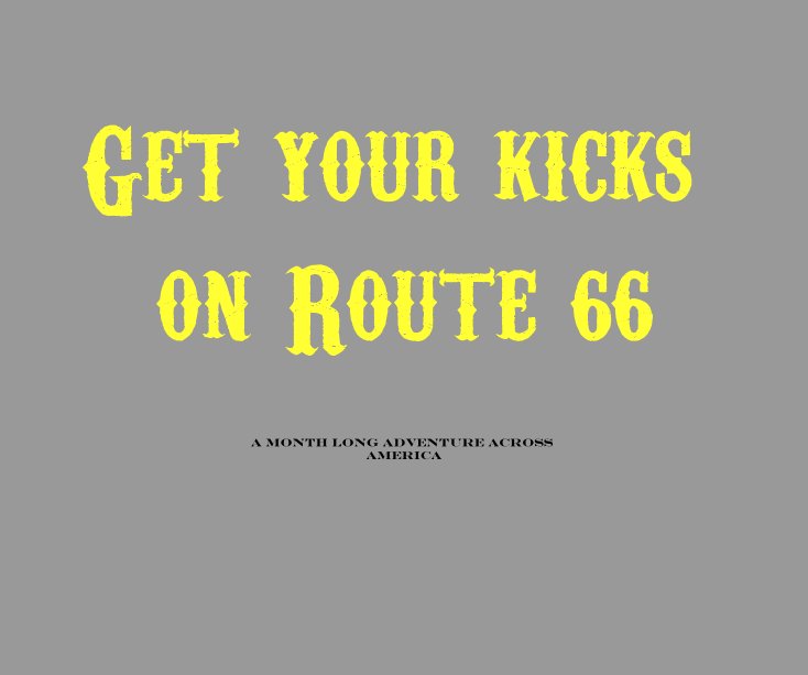 View Get your kicks on Route 66 by Charles Saint-Martin & Elise Forest