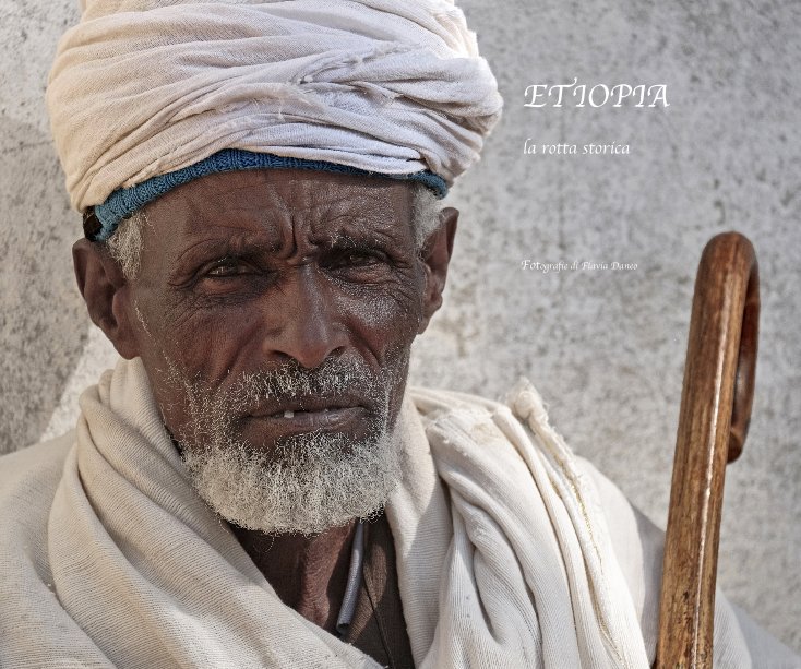 ETIOPIA la rotta storica nach Fotografie di Flavia Daneo anzeigen