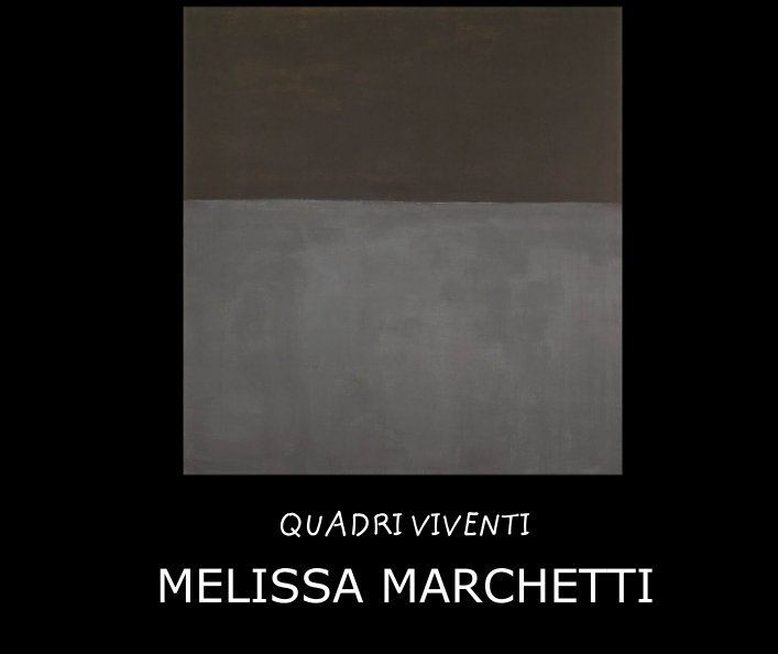 View QUADRI VIVENTI by MELISSA MARCHETTI