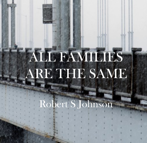 View All Families Are The Same v 1.0 by Robert S Johnson