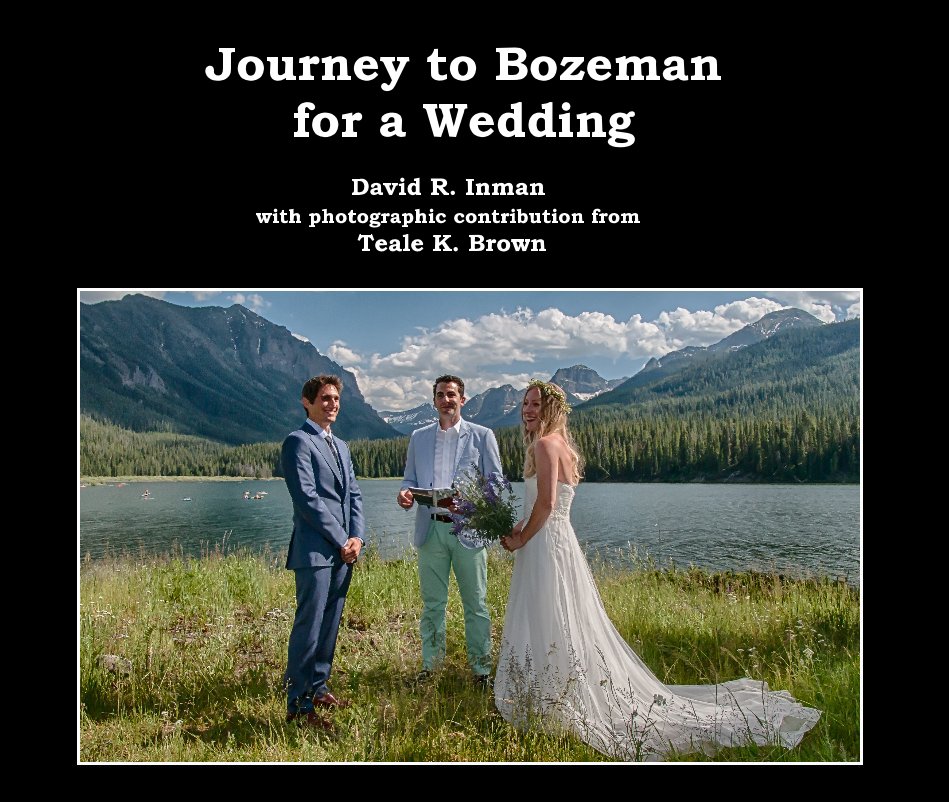 Journey to Bozeman for a Wedding nach David R. Inman anzeigen