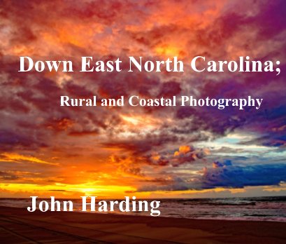Down East North Carolina; Rural and Coastal Photography book cover