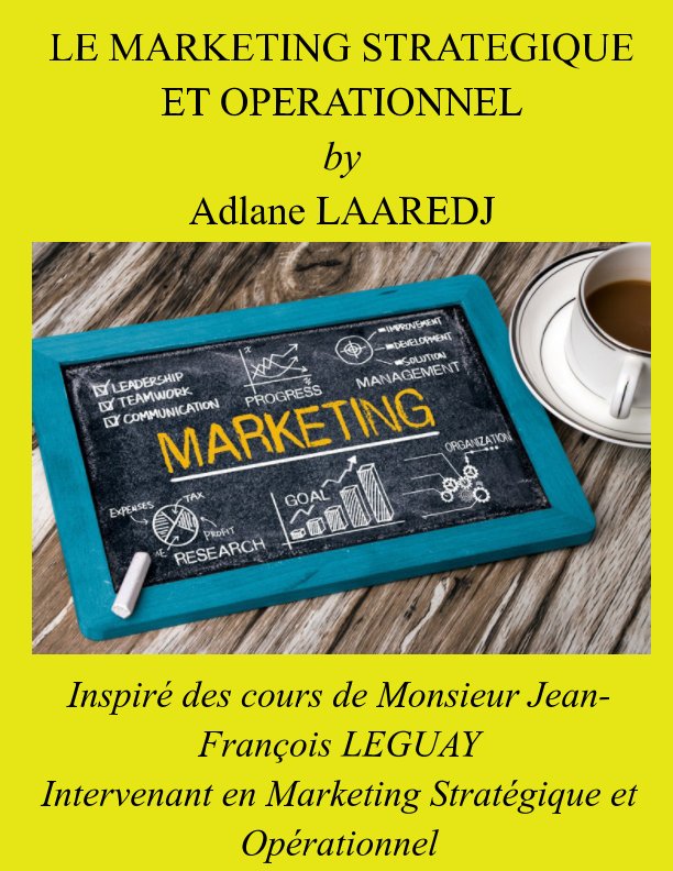 Ver Le marketing stratégique et opérationnel by Adlane LAAREDJ por Adlane LAAREDJ