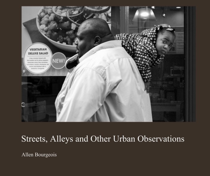 Visualizza Streets, Alleys and Other Urban Observations di Allen Bourgeois