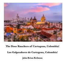 The Door Knockers of Cartagena, Colombia! book cover