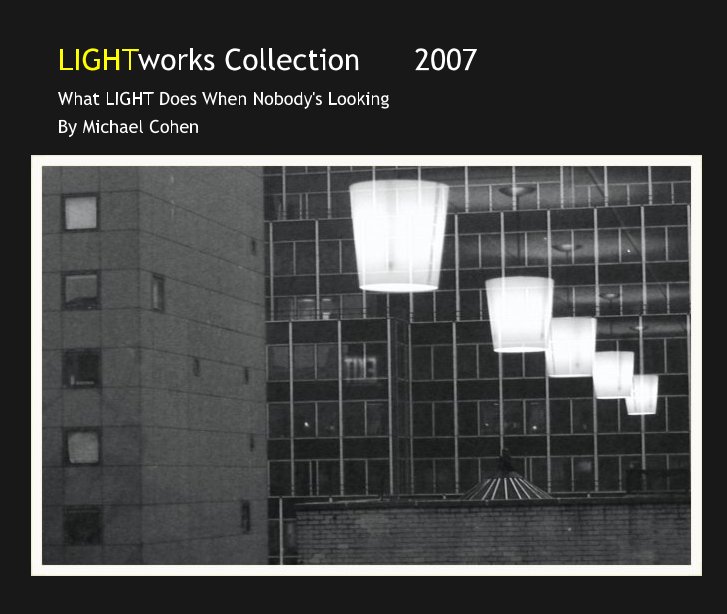 View LIGHTworks Collection      2007 by Michael Cohen