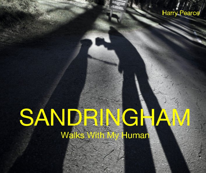 Visualizza SANDRINGHAM-Walks With My Human di Harry Pearce