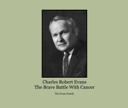Charles Robert Evans The Brave Battle With Cancer book cover