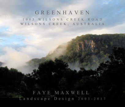 GREENHAVEN
1083 Wilsons Creek Road, NSW, Australia, 
Faye Maxwell Garden Design book cover