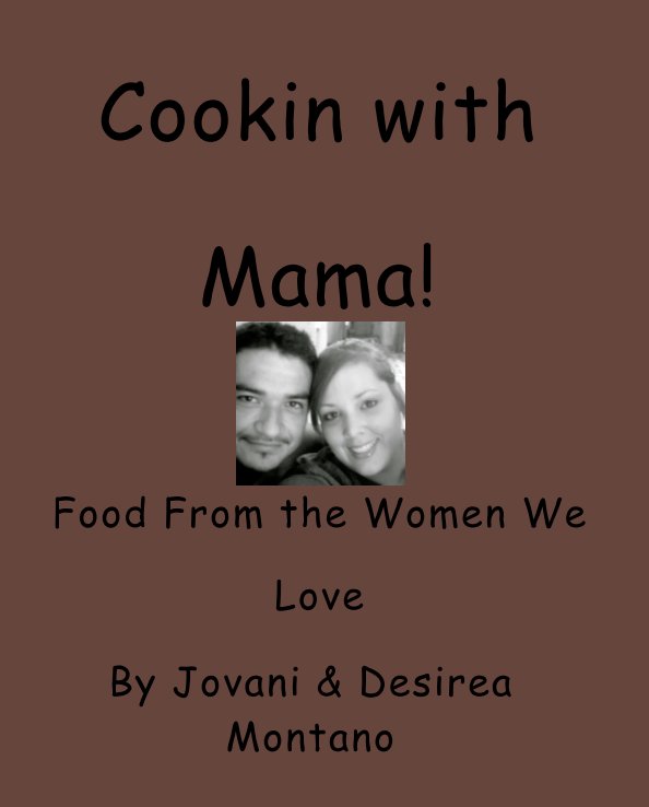 View Cookin With Mama! by Desirea Montano