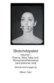 Skotchdopaled - Volume I - Poems, Wee Tales and Nonsensical-Nonsense (and pictures, too) book cover