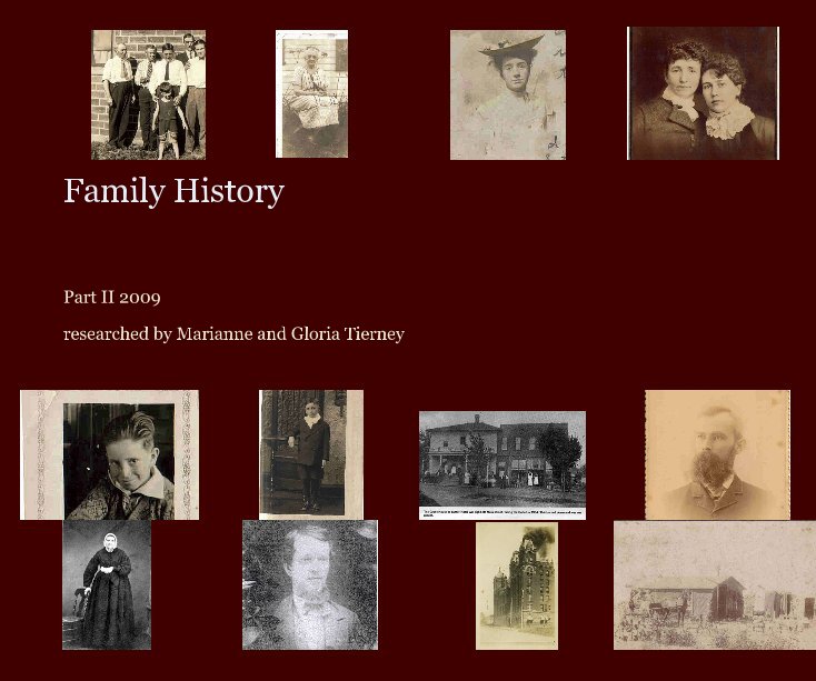 View Family History by researched by Marianne and Gloria Tierney