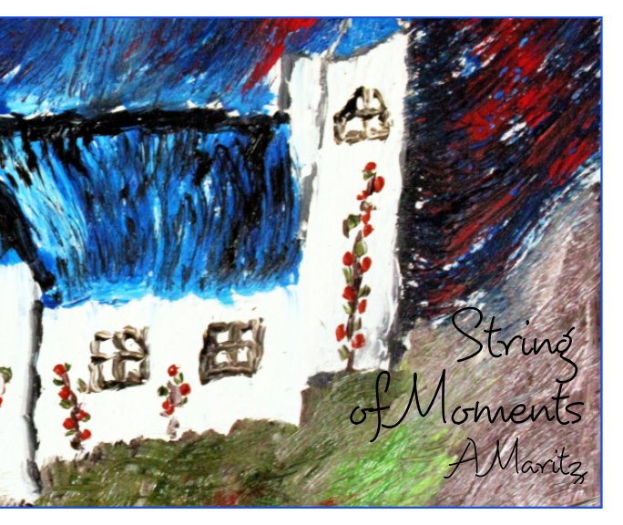 View String of Moments by Adéle Maritz