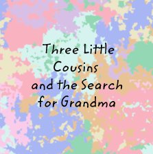 Three little cousins and the search for Grandma book cover
