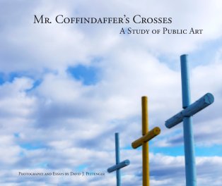 Mr. Coffindaffer's Crosses: A Study of Public Art book cover