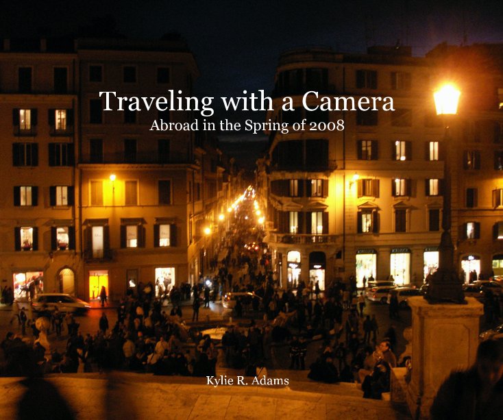 Ver Traveling with a Camera por Kylie R. Adams