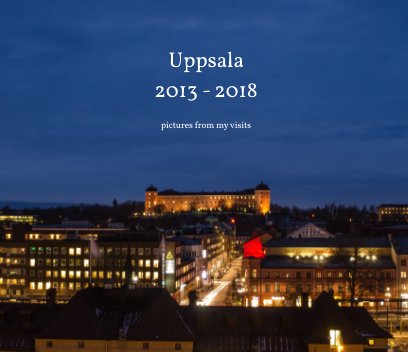 Uppsala 2013 - 2018 book cover