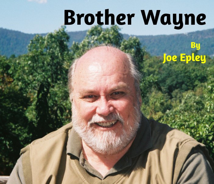 View Brother Wayne by Joe Epley