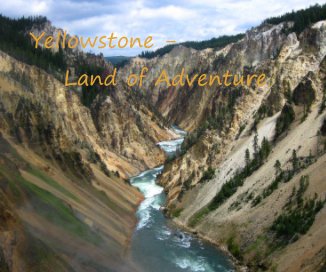 Yellowstone - Land of Adventure book cover