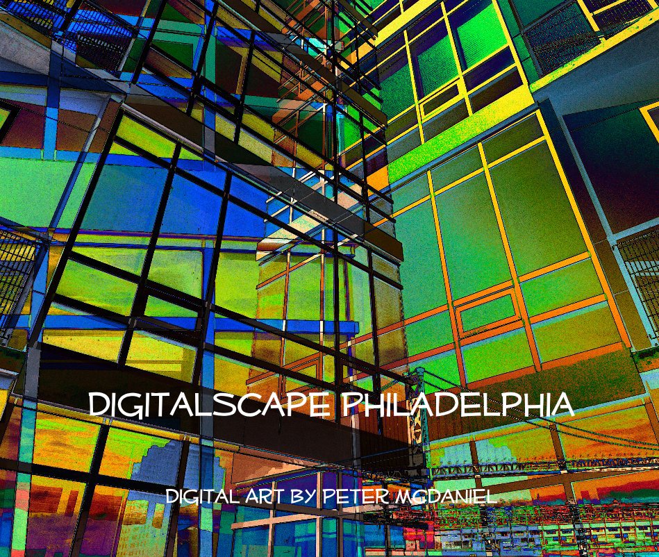 View DigitalScape Philadelphia by Peter McDaniel