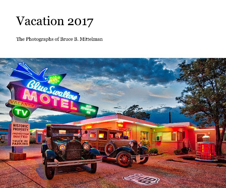 View Vacation 2017 by Bruce B. Mittelman