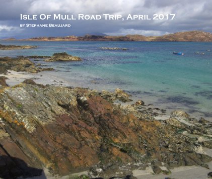 Isle Of Mull Road Trip, April 2017 book cover