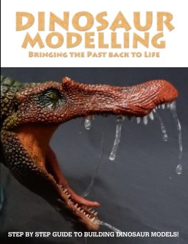 Dinosaur Modelling : Bringing the Past Back to Life book cover
