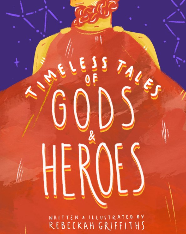 View Timeless Tales of Gods & Heroes by Rebeckah Griffiths
