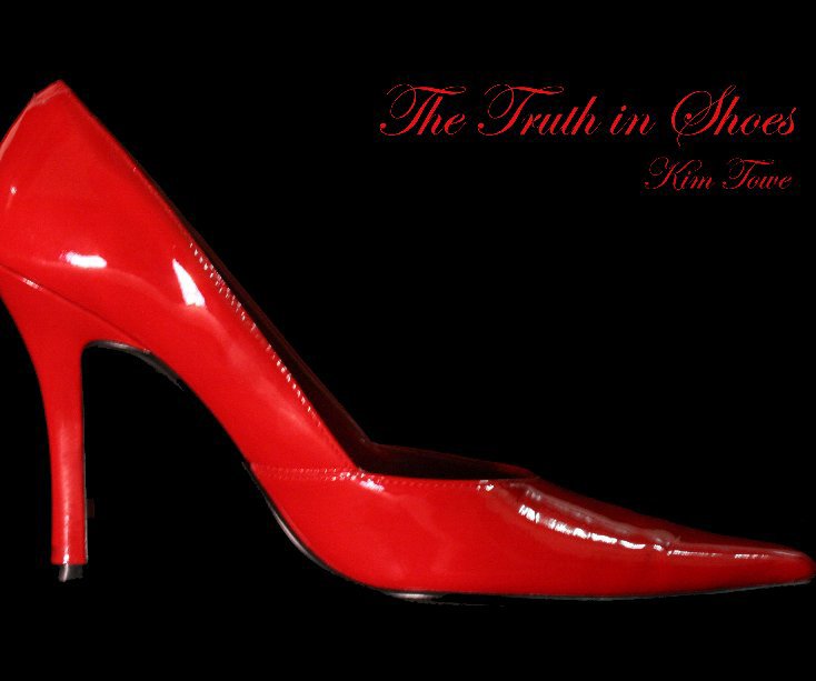 View The Truth in Shoes by Kim Towe