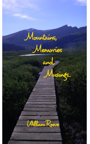 View Mountains Memories and Musings by William Reeve