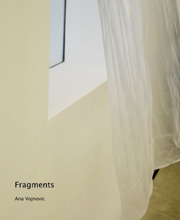 View Fragments by Ana Vojnovic