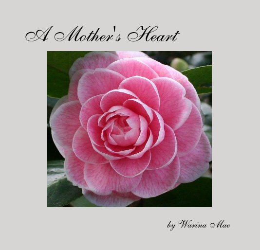 View A Mother's Heart by Warina Mae